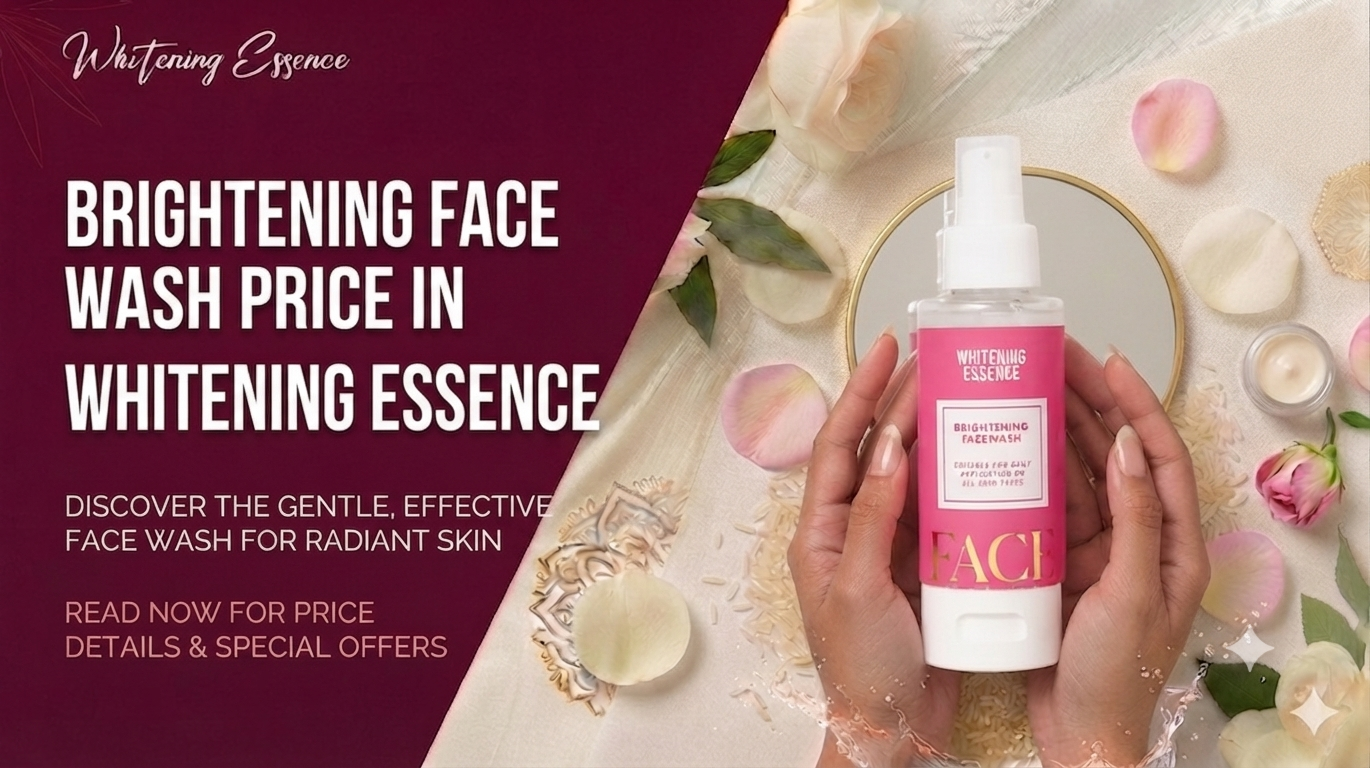 Brightening Face Wash Price in Pakistan | Whitening Essence