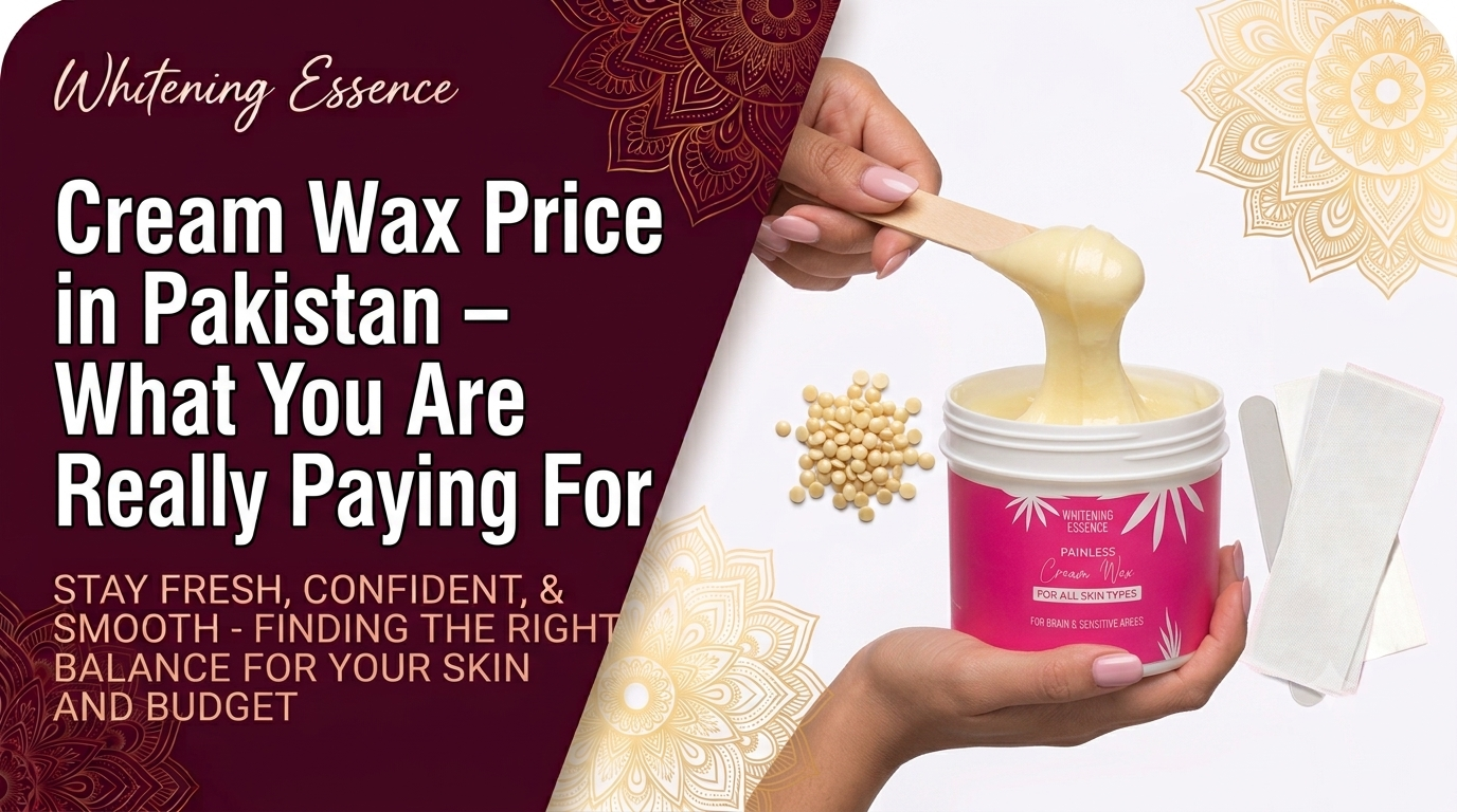 Cream Wax Price in Pakistan – What You Are Really Paying For