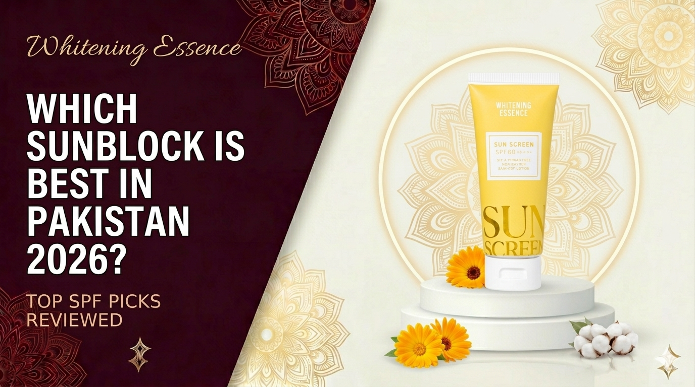 Which Sunblock is Best in Pakistan 2026? Top SPF Picks Reviewed