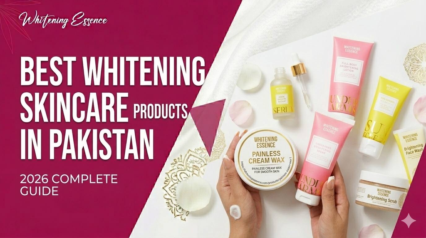 Best Whitening Skincare Products in Pakistan