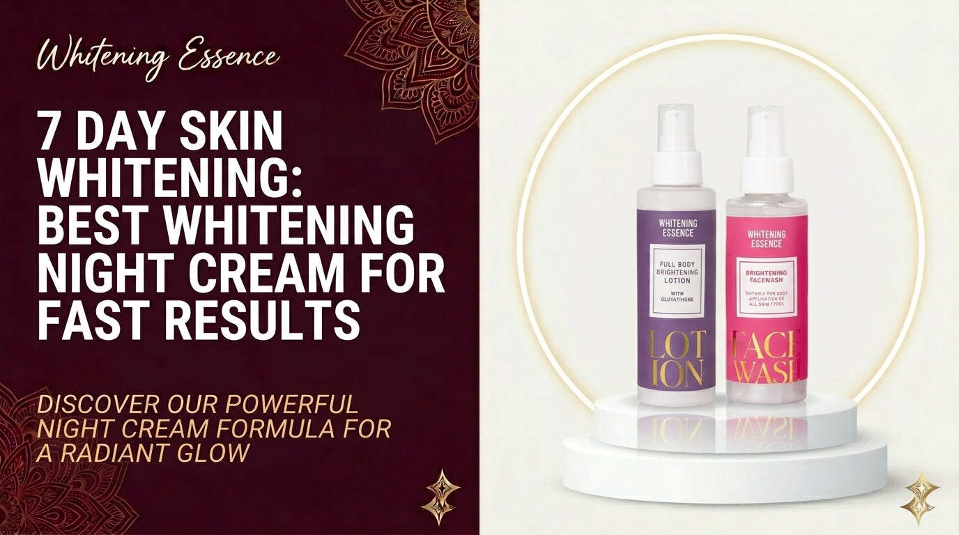 7 Day Skin Whitening: Best Whitening Night Cream for Fast Results