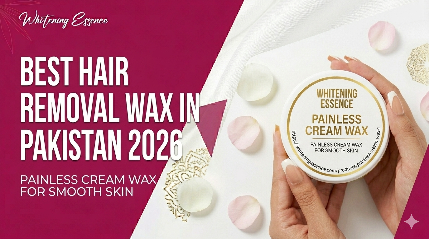 Best Hair Removal Wax in Pakistan 2026